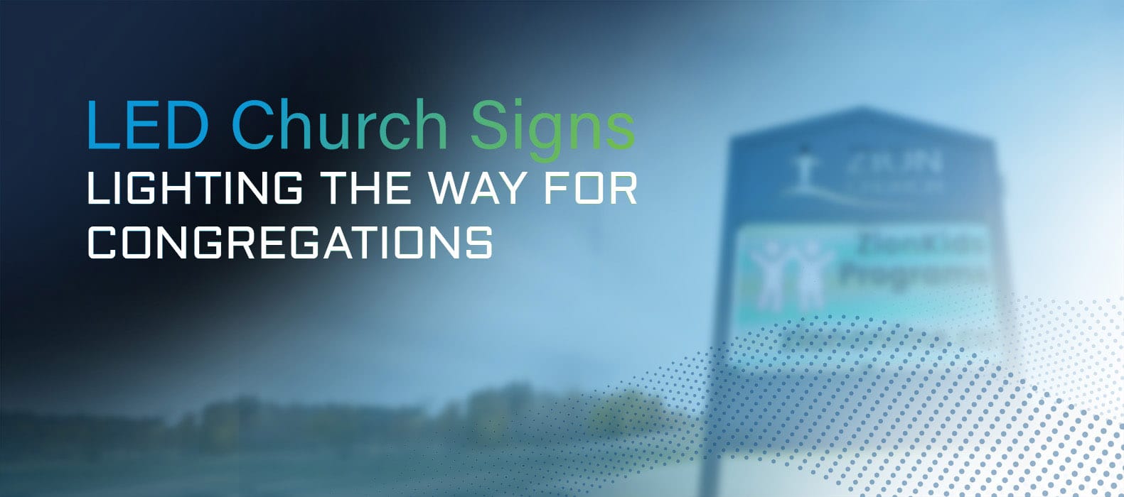 LED OUTDOOR DIGITAL CHURCH SIGNS: LIGHTING THE WAY FOR CONGREGATIONS